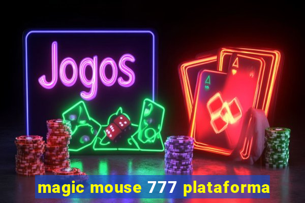 magic mouse 777 plataforma